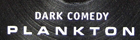 BBH: Dark Comedy, Plankton/Clavia’s North