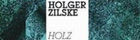 Holger Zilske, Holz