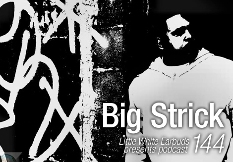LWE Podcast Big Strick – Little White Earbuds
