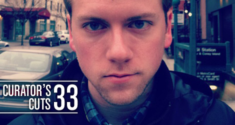 Curator’s Cuts 33: Justin Cudmore